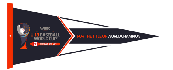 WBSC U-18 Baseball World Cup Thunder Bay 2017 pennant with the slogan “For the title of world champion”