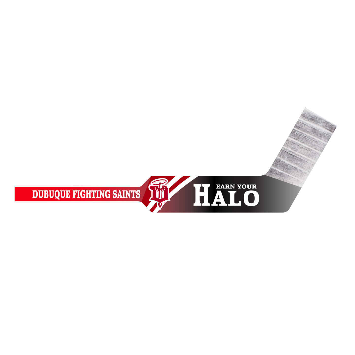 Dubuque Fighting Saints Earn Your Halo hockey stick graphic